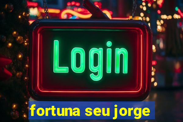 fortuna seu jorge